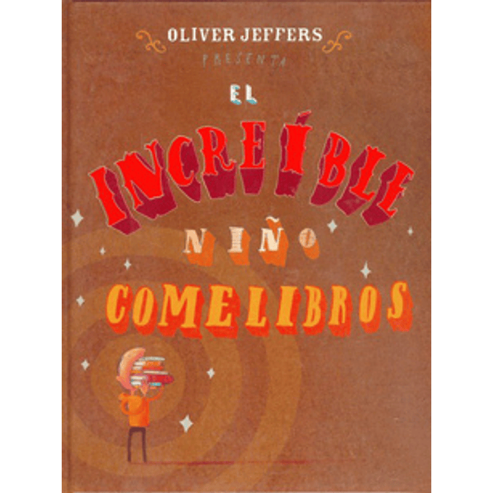 El Increible Niño Comelibros - Jeffers, Oliver 1