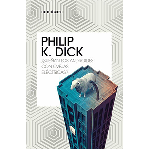 Sueñan Los Androides Con Ovejas Electricas (Minotauro) - Philip K Dick