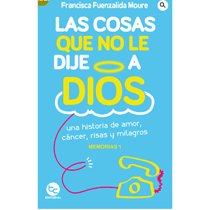 Las Cosas Que No Le Dije A Dios - Fuenzalida, Francisca