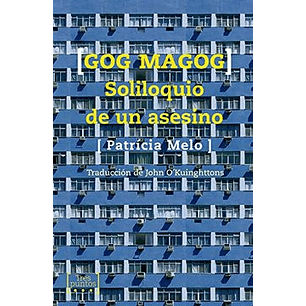 Gog Magog Soliloquio De Un Asesino - Melo, Patricia