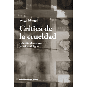 Critica De La Crueldad - Margel, Serge