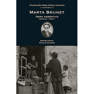 Marta Brunet Obra Narrativa Novelas Tomo I - Marta Brunet