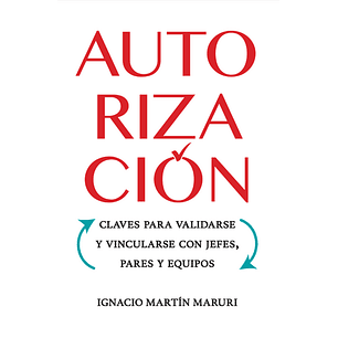 Autorizacion Claves Para Validarse Y Vincularse Con Jefes Pares Y Equipos - Martin Maruri, Ignacio