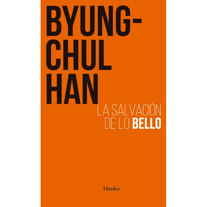 La Salvacion De Lo Bello - Byung-chul Han 1