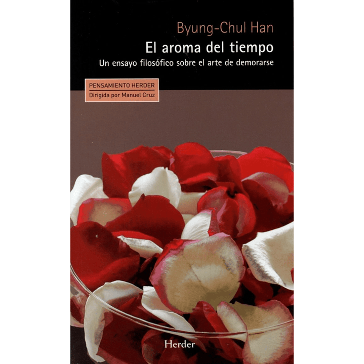 El Aroma Del Tiempo - Byung-chul Han 1