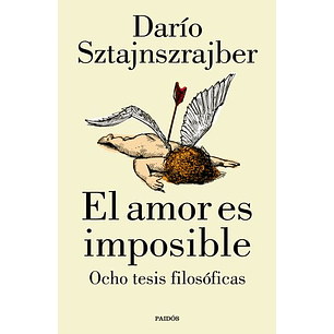 El Amor Es Imposible - Sztajnszrajber, Dario