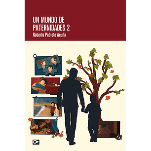 Un Mundo De Paternidades 2 - Poblete Acuña, Roberto