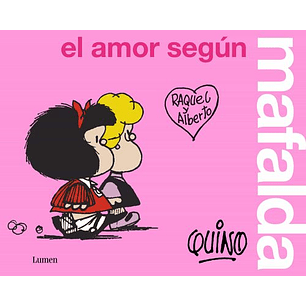 El Amor Segun Mafalda - Quino