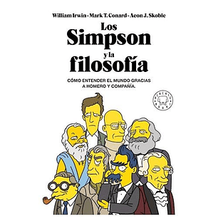 Los Simpson Y La Filosofia - Irwin, William; Conard, Mark; Skoble, Acon