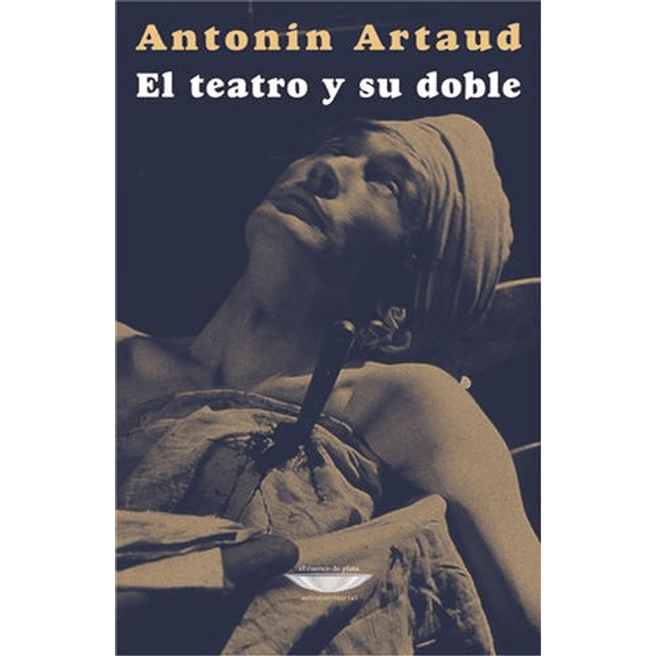 El Teatro Y Su Doble - Artaud, Antonin 1