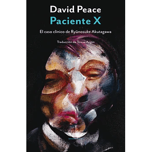 Paciente X El Caso Clinico De Ryunosuke Akutagawa - Peace, David
