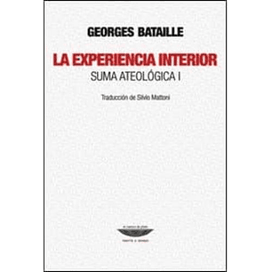 La Experiencia Interior Suma Ateologica 1 - Bataille, Georges