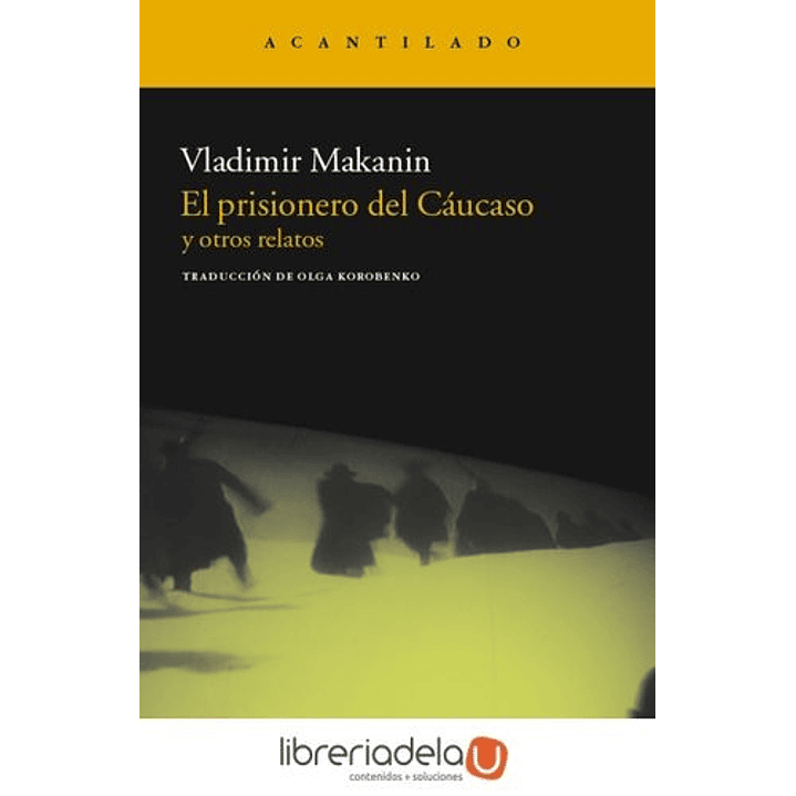 El Prisionero Del Caucaso Y Otros Relatos - Makanin, V. 1