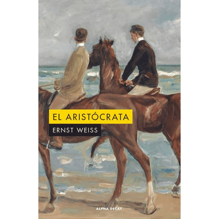 El Aristocrata - Weiss, Ernst 1