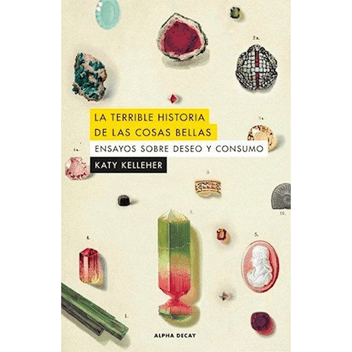 La Terrible Historia De Las Cosas Bellas - Kelleher, Katy 1