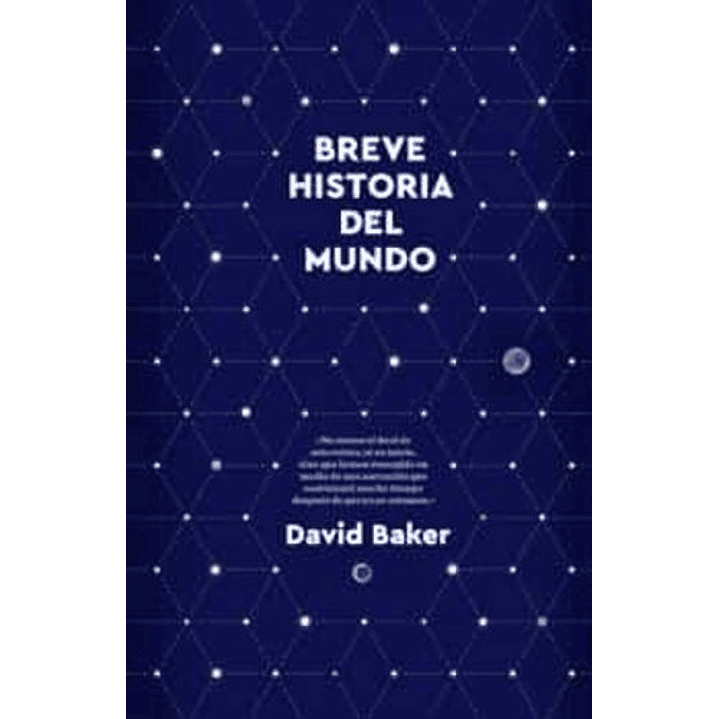 Breve Historia Del Mundo - Baker, David 1