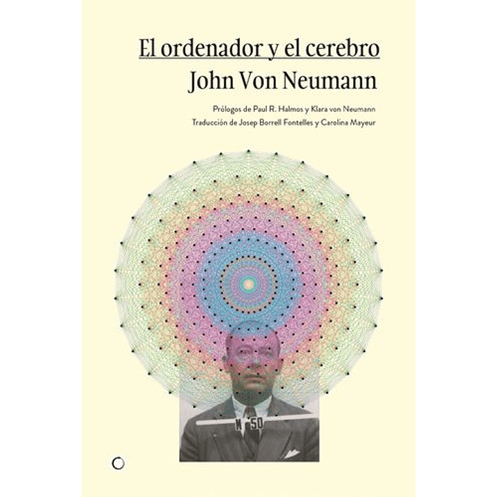 El Ordenador Y El Cerebro - Von Neumann, John 1