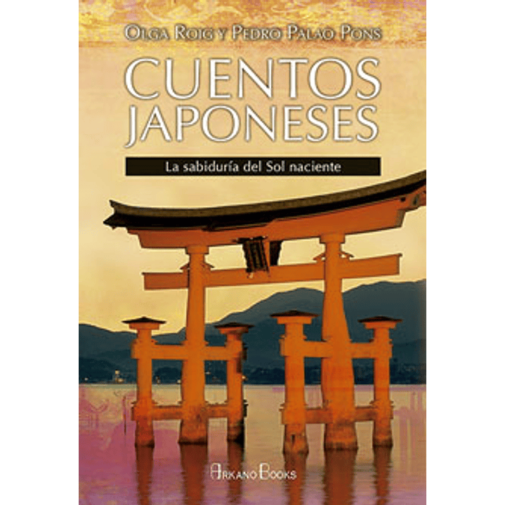 Cuentos Japoneses La Sabiduria Del Sol Naciente - Roig, Olga; Palao Pons, Pedro 1