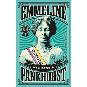 Mi Historia Emmeline Pankhurst - Pankhurst, Emmeline