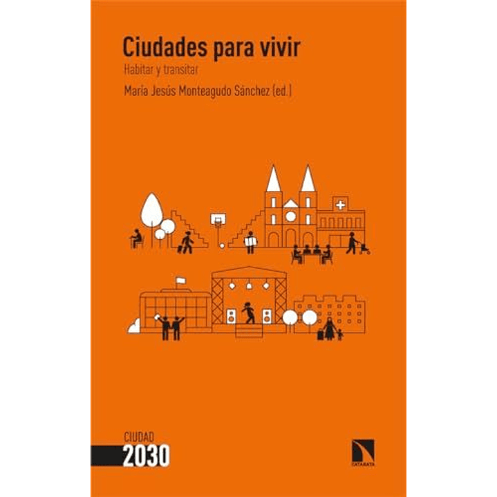 Ciudades Para Vivir Habitar Y Transitar - Moteagudo, Maria Jesus 1