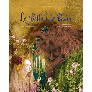 La Bella Y La Bestia - Dellorto, Francesca, Leprince De Beaumont, Jeanne