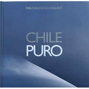 Chile Puro - Pablo Valenzuela Vaillant