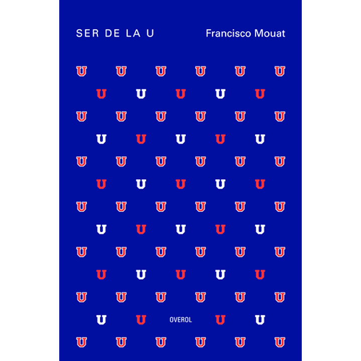 Ser De La U - Mouat, Francisco 1