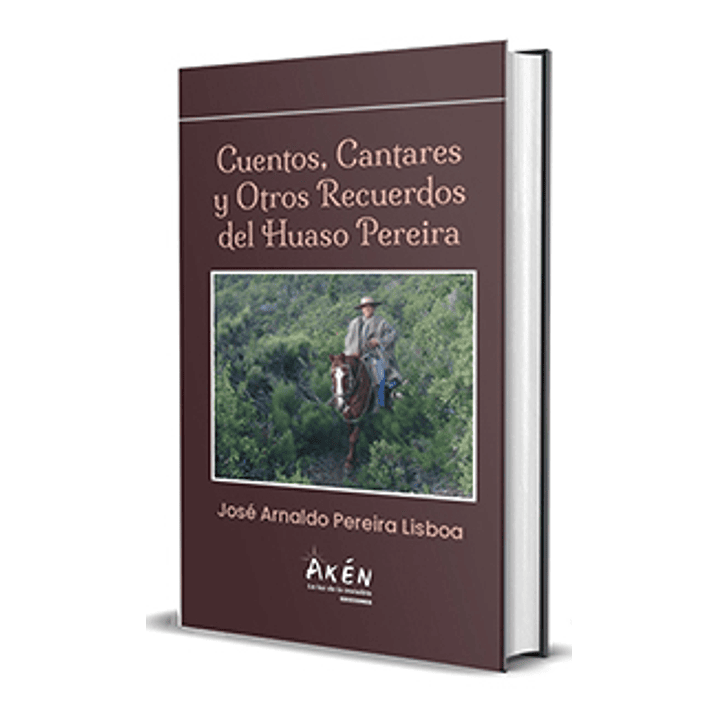 Cuentos Cantares Y Otros Recuerdos Del Huaso Pereira - Pereira Lisboa, Jose Arnoldo 1