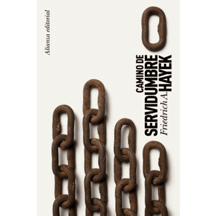 Camino De Servidumbre - Hayek, F.a. 1