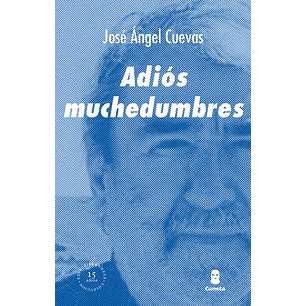 Adios Muchedumbres - Cuevas, Jose Angel