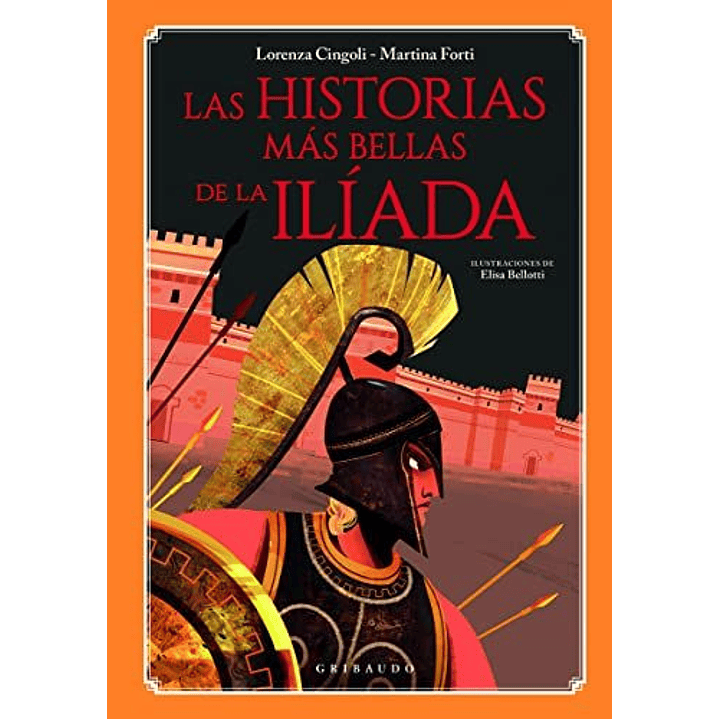 Las Historias Mas Bellas De La Iliada - Cingoli, Lorenza; Forti, Martina 1