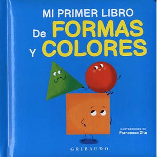Mi Primer Libro De Formas Y Colores - Zito, Francesco