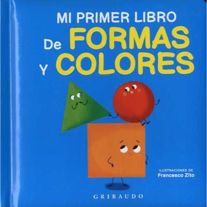 Mi Primer Libro De Formas Y Colores - Zito, Francesco 1