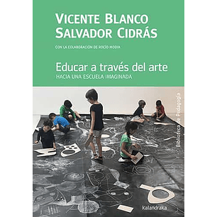 Educar A Traves Del Arte - Blanco, Vicente/cidras, Salvador