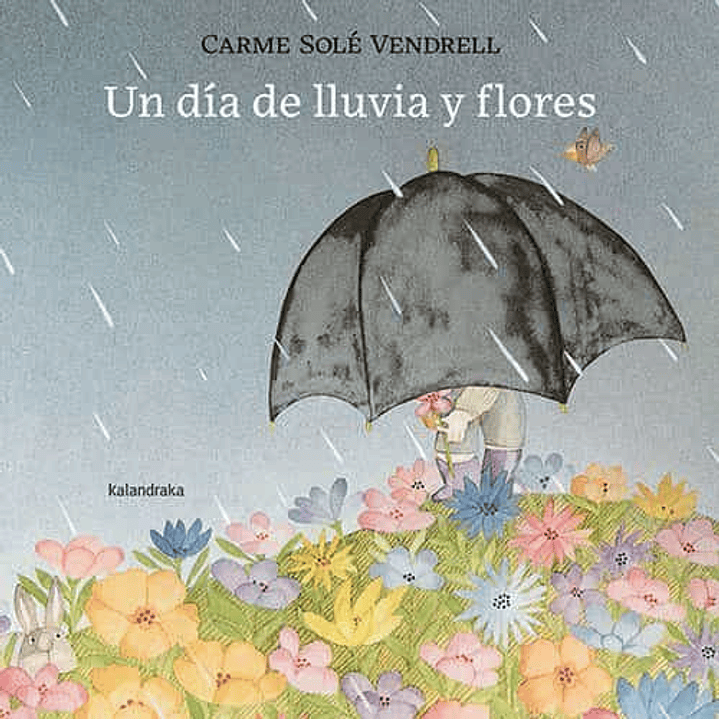 Un Dia De Lluvia Y Flores - Sole Vendrell, Carme 1