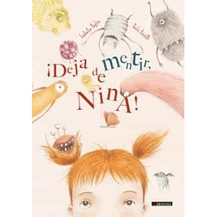 Deja De Mentir Nina - Paglia, Isabella; Proietti, Paolo