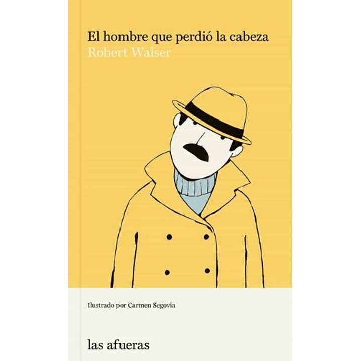 El Hombre Que Perdio La Cabeza - Walser, Robert 1