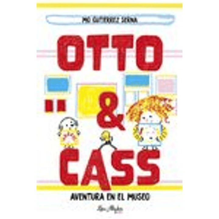 Otto Y Cass Aventura En El Museo - Gutierrez, Mo 1