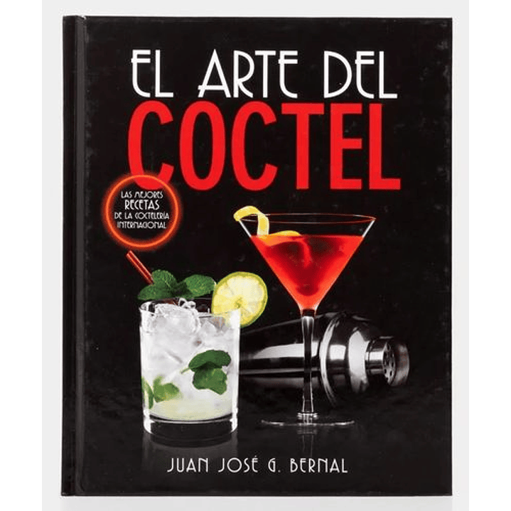 El Arte Del Coctel - Bernal, Juan Jose 1