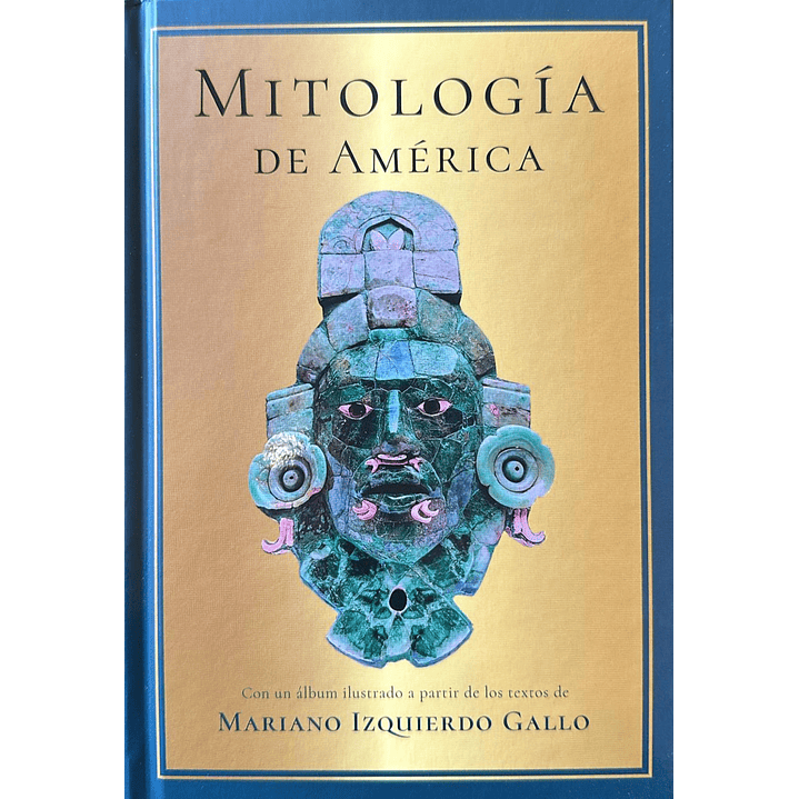 Mitologia De America - Izquierdo Gallo, Mariano 1