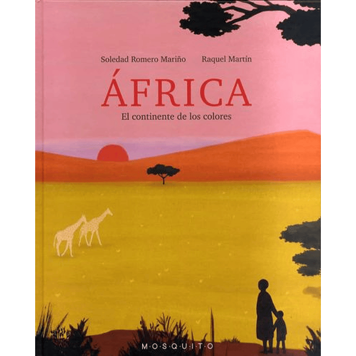 Africa El Continente De Los Colores - Martin, Raquel / Romero, Soledad 1