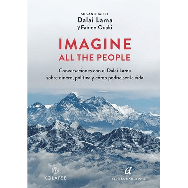 Imagine All The People: Conversaciones Con El Dalai Lama Sobre Dinero, Politica Y Cómo Podria Ser La Vida - Lama, Dalai; Ouaki, Fabien 1