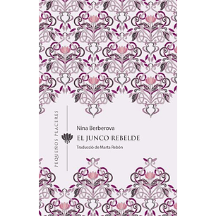 El Junco Rebelde - Berberova, Nina