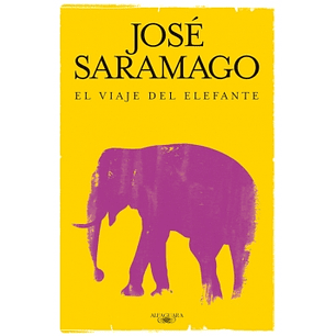 El Viaje Del Elefante - Saramago, Jose