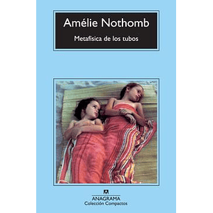 Metafisica De Los Tubos (C) - Nothomb, Amelie