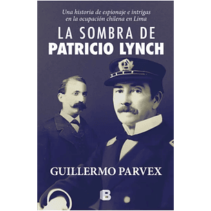 La Sombra De Patricio Lynch - Guillermo Parvex