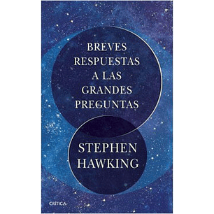 Breves Respuestas A Las Grandes Preguntas - Stephen Hawking