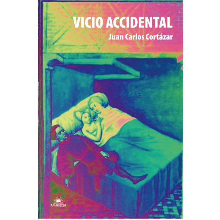 Vicio Accidental - Cortazar, Juan Carlos 1