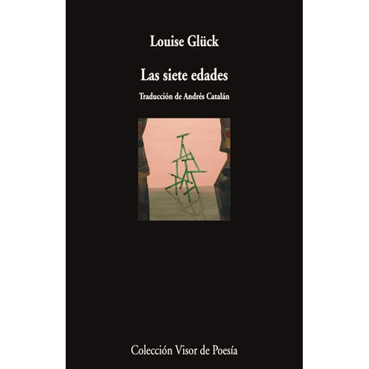 Las Siete Edades - Gluck, Louise 1