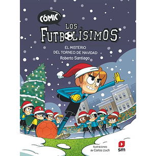 Los Futbolisimos Comic 02 El Misterio Del Torneo De Navidad  - Santiago, Roberto